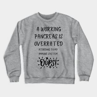 Sarcastic Diabetic Overrated Pancreas Tee Crewneck Sweatshirt